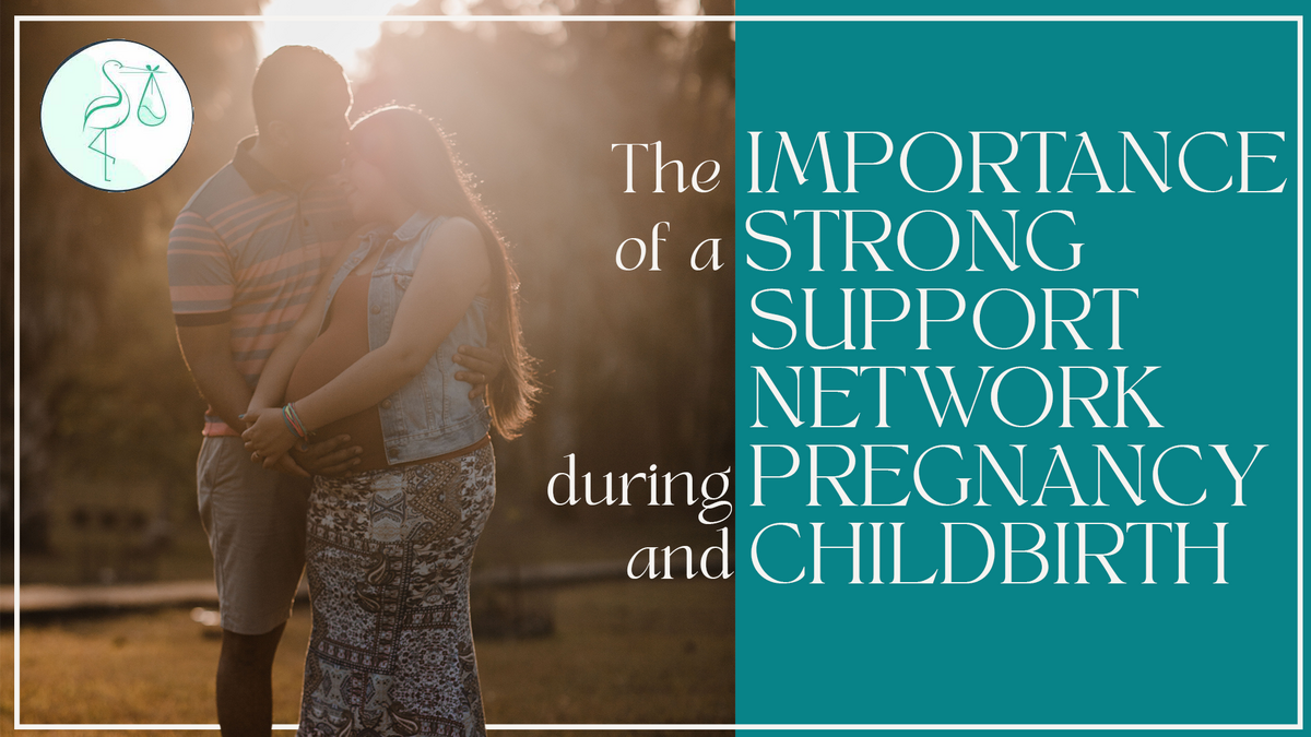 A man and pregnant woman posing for a photo. The text reads, "The Importance of a Strong Support Network During Pregnancy and Childbirth" 